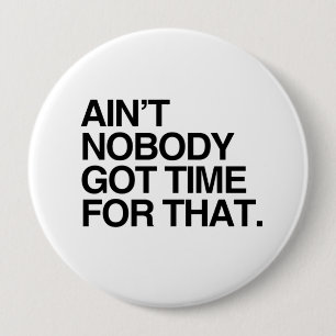 HEBBE GEEN TIJD VOOR DIEZELFDE -.png Ronde Button 4,0 Cm