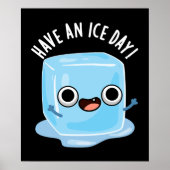 Hebben een Ice Day Grappige Ice Cube Pun Donker BG Poster (Voorkant)