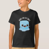 Hebben een Ice Day Grappige Ice Cube Pun Donker BG T-shirt (Voorkant)