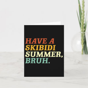 Hebben een Skibidi Summer Bruh Grappige scholen ui Kaart