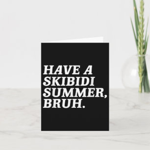 Hebben een Skibidi Summer Bruh Grappige scholen ui Kaart