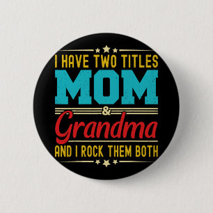 Hebben twee titels mam en oma grappige Moederdag Ronde Button 5,7 Cm