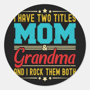Hebben twee titels mam en oma grappige Moederdag Ronde Sticker