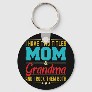 Hebben twee titels mam en oma grappige Moederdag Sleutelhanger