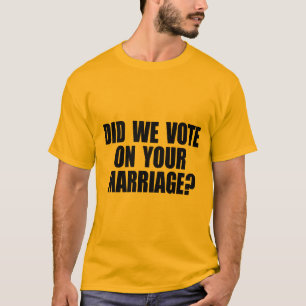 HEBBEN WE GESTEMD VOOR UW MARRIAGE T-SHIRT