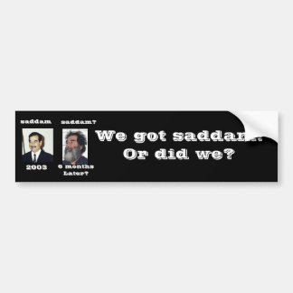 Hebben we Saddam? Bumpersticker