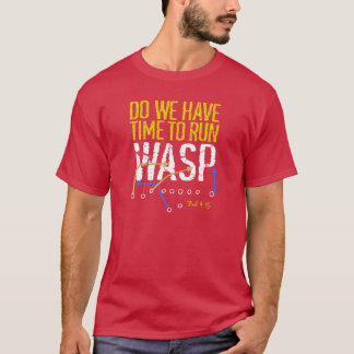 Hebben we tijd om WASP Kansas City draaiende pot t T-shirt