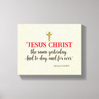 Hebreeën 13:8 “Jezus Christus dezelfde…” Canvas Afdruk