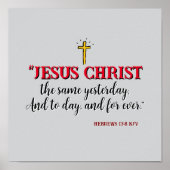 Hebreeën 13:8 "Jezus Christus dezelfde..." Poster (Voorkant)