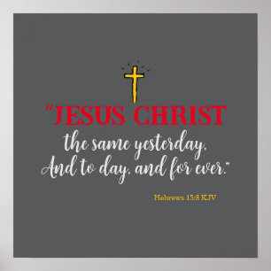 Hebreeën 13:8 “Jezus Christus dezelfde…” Poster