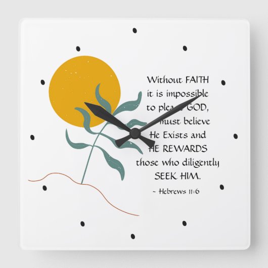 Hebreeuwen 11:6 zonder FAITH onmogelijke God Vierkante Klok (Voorkant)