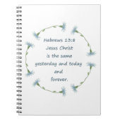 Hebreeuwen 13:8 Jezus is de Zelfde Bijbelscriptie Notitieboek (Voorkant)