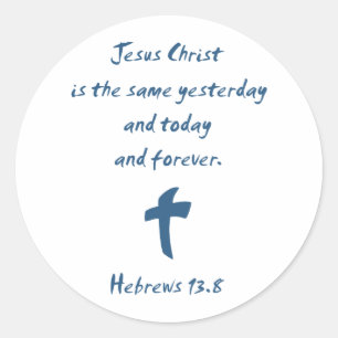 Hebreeuws 13.8 Jezus Christus is hetzelfde gistere Ronde Sticker