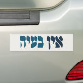 Hebreeuws Ein Ba'ayah - Geen problemen - Joodse Hu Bumpersticker (Op auto)
