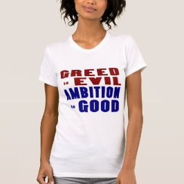 Hebzucht en ambitie t-shirt