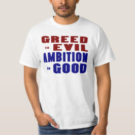 Hebzucht en ambitie t-shirt