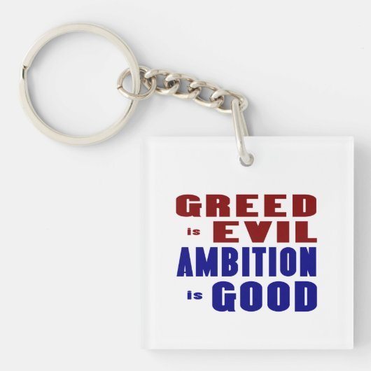 Hebzucht is slecht, ambitie is goed sleutelhanger (Voorkant)