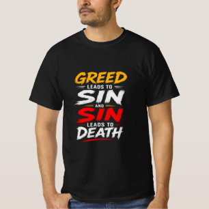 Hebzucht leidt tot zonde en zonde leidt tot de doo t-shirt