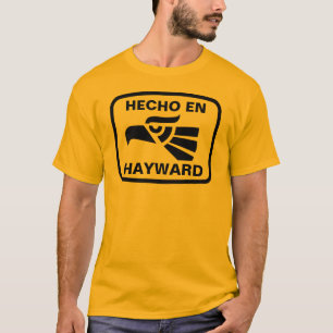Hecho en Hayward personalizado aangepast op maat T-shirt