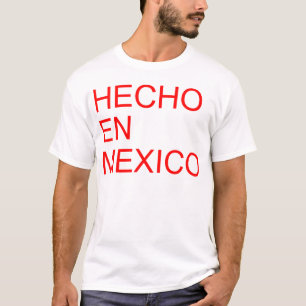 HECHO EN MEXICO T-SHIRT