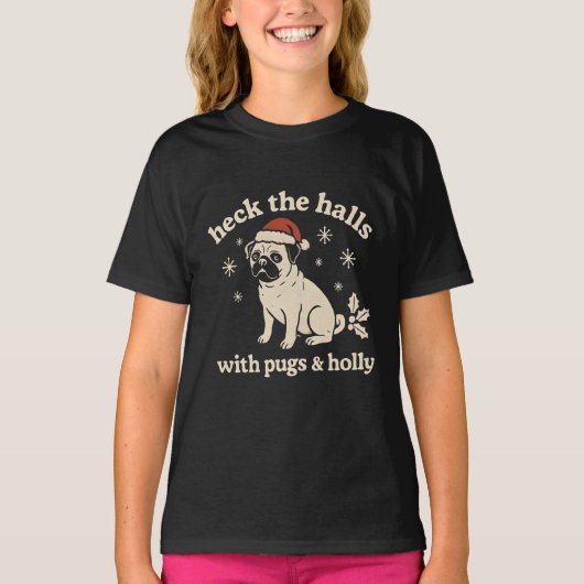 Heck the halls with pugs  & Holly  T-shirt (Voorkant)