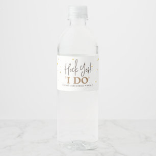 Heck Yes I Do - Funny Wedding Waterfles Etiket