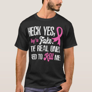 Heck Yes they are Fake Breast Cancer Awareness T-shirt