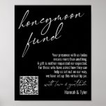 Hedendaags Fonds QR Code Zwarte Teken Poster<br><div class="desc">Dit collectie kenmerkt een elegante, moderne, handgeschreven doopvont aan de zeer belangrijke woorden en de zinnen van de creëer. In dit stuk, lezen de grafische typografische bekledingen "honeymoon fonds" in het grote kopbalgebied en "met liefde en dankbaarheid" voor uw namen. Gebruik de velden sjabloon om uw persoonlijke dankbaarheid en namen...</div>