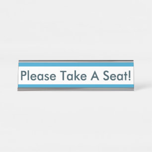 Hedendaags, stijlvol "Neem alsjeblieft een stoel!" Bureau Naambordje