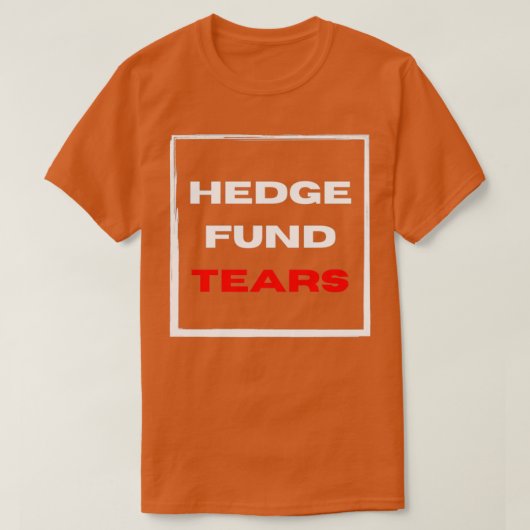 Hedge Fund Tears T-shirt (Design voorkant)