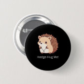 Hedge-hug me ronde button 5,7 cm (Voorkant /achterkant)