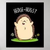 Hedge Hugs Grappige Hedgehog Pun Dark BG Poster (Voorkant)