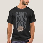 Hedgehog Cant Touch This Hedgehog Costume  Hedgeho T-shirt (Voorkant)