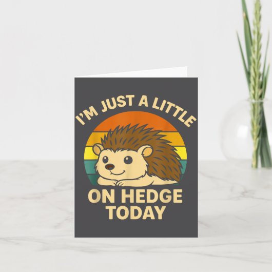 Hedgehog Funny Animal Pun I’m Just A Little On Hed Kaart (Voorkant)