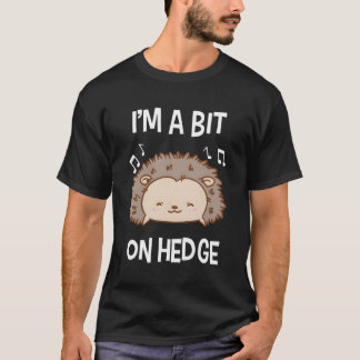 Hedgehog Gift Grappig Bit Op Hedge Hedgehogs T-shirt