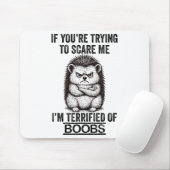 Hedgehog Grappig Quote Leuke Dier Humor Sarcastisc Muismat (Met muis)