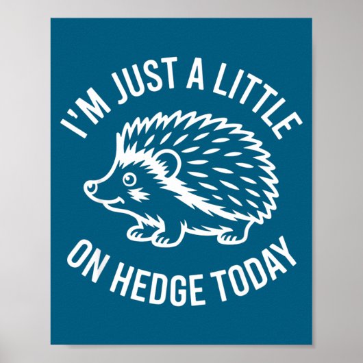 Hedgehog Lover Animal Pun I'm Just A Little On Hed Poster (Voorkant)