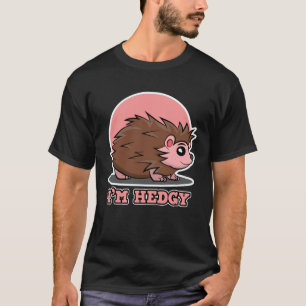 Hedgehog voor mannen en vrouwen I m Hedgy T-shirt