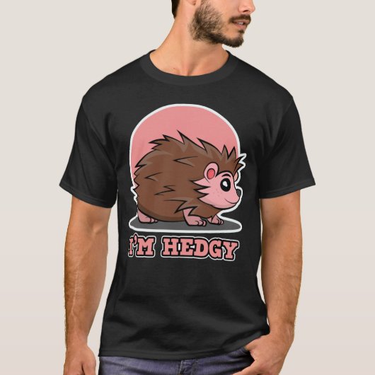 Hedgehog voor mannen en vrouwen I m Hedgy T-shirt (Voorkant)