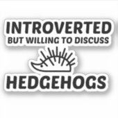 HEDGEHOGS IS INGEVOERD, MAAR WIL DEZE BESPREKEN STICKER (Voorkant)