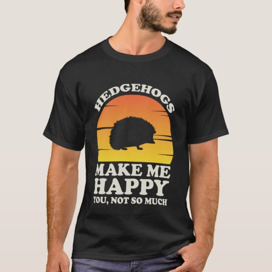 Hedgehogs Make Me Happy Hedgehog Clothes Hedgehog T-shirt (Voorkant)