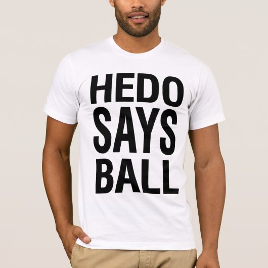 Hedo Says Ball T-shirt (Voorkant)