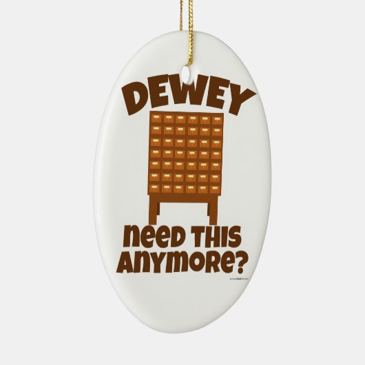 Heeft Dewey dit nodig? Keramisch Ornament (Rechts)