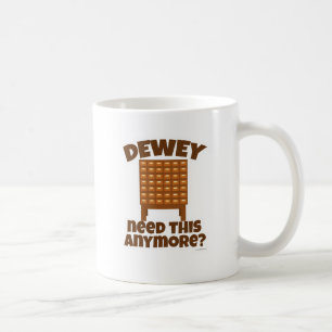 Heeft Dewey dit nodig? Koffiemok