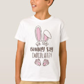 Heeft een Bunny gezegd: "Chocolade Paast Funny Pun T-shirt (Voorkant)