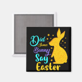 Heeft een Bunny Pasen gezegd? Magneet (Voorkant / Achterkant)