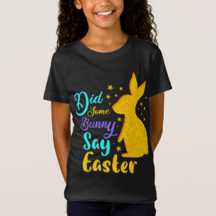 Heeft een Bunny Pasen gezegd? T-shirt