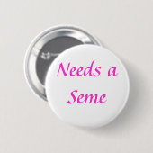 Heeft een soort nodig ronde button 5,7 cm (Voorkant /achterkant)