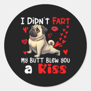 Heeft geen scheet gelaten Mijn kont blies een kus Ronde Sticker
