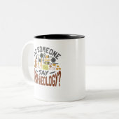 Heeft iemand Archeology Archeoloog gezegd? Tweekleurige Koffiemok (Voorkant links)